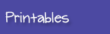 Printables