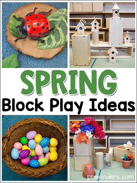 Spring Block Center Play Ideas in Preschool - PreKinders