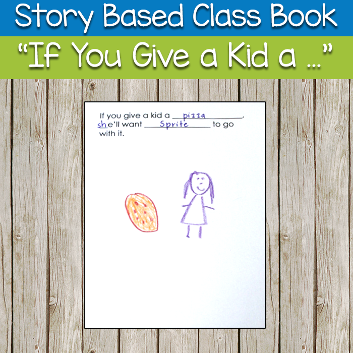 Story Based Class Book "If You Give a Kid a ..."