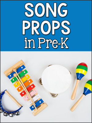 Song Props in Pre-K & Preschool