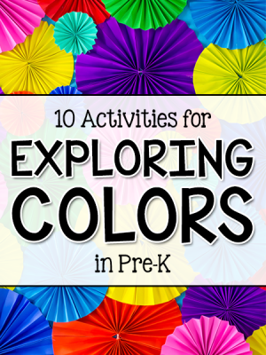 10 Activities for Exploring Colors in Pre-K