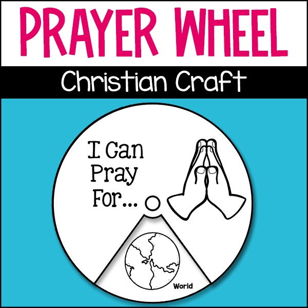 Make a prayer wheel craft for ways to pray, for kids
