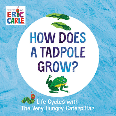 how does a tadpole grow by Eric Carle 