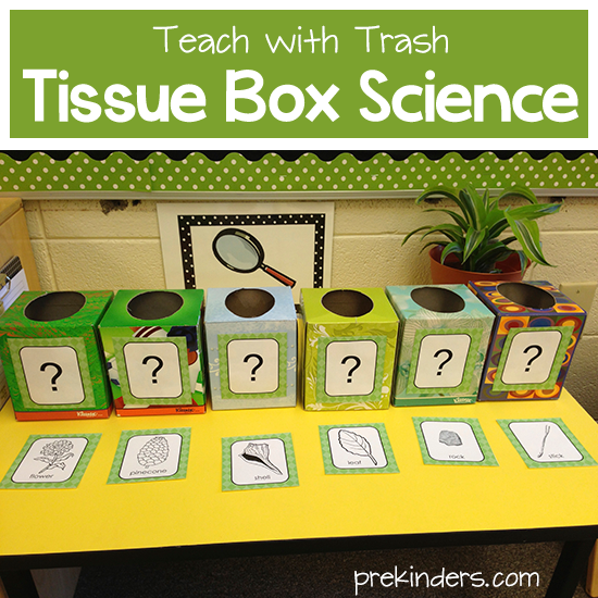 teach with trash tissue box science prekinders