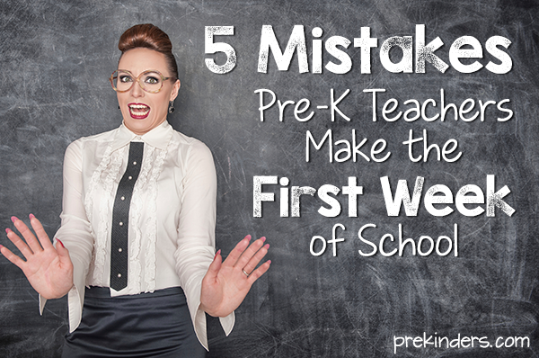 5 Mistakes Pre-K Teachers Make the First Week of School