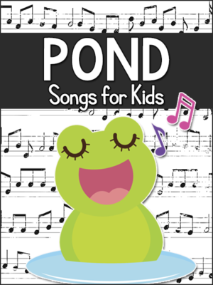 Pond Life Songs for Kids