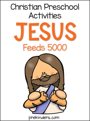Jesus Feeds 5000 Bible Story Activities for Preschool & Kindergarten